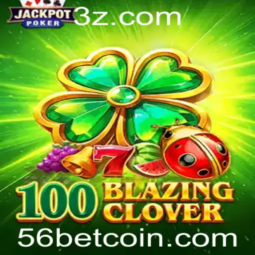 56 bet - Explorando o Fascinante Mundo de 100BlazingClover: Um Guia Completo