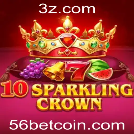 Descubra o Fascinante Jogo 10SparklingCrown com a Estratégia 56 Bet